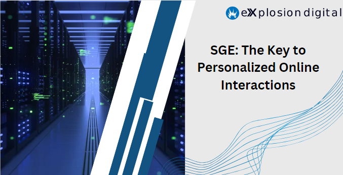 SGE: The Key to Personalized Online Interactions